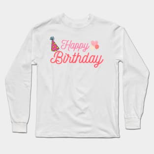 Happy Birthday Long Sleeve T-Shirt